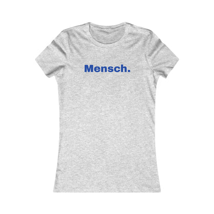 Mensch Casual Women's Favorite Tee - Partial proceeds go to the UJA.
