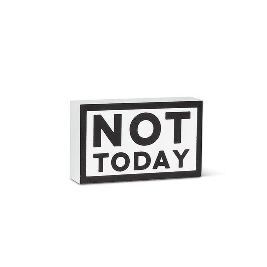 Small Rectangular Not Today Block - 2.5x4"W