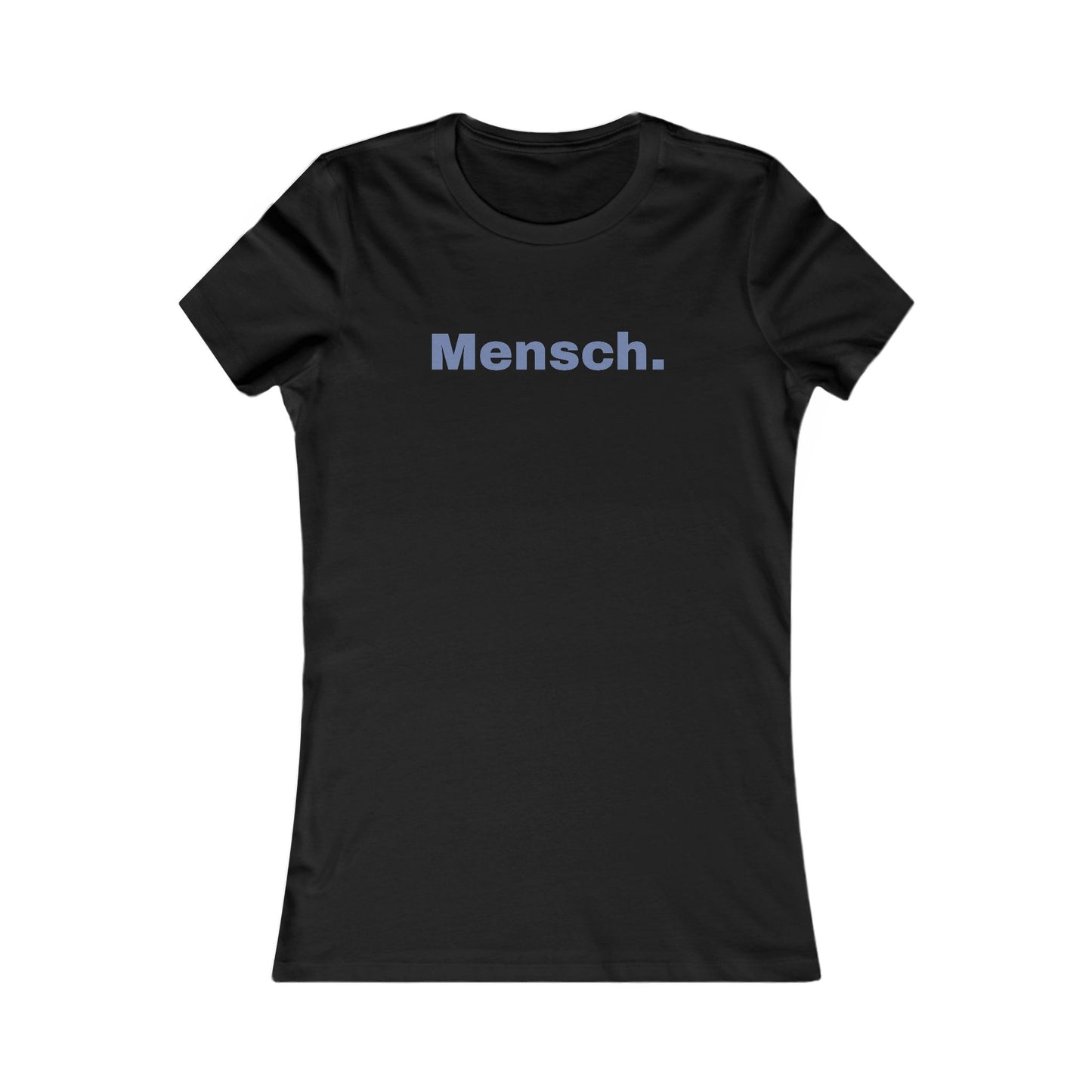 Mensch Casual Women's Favorite Tee - Partial proceeds go to the UJA.